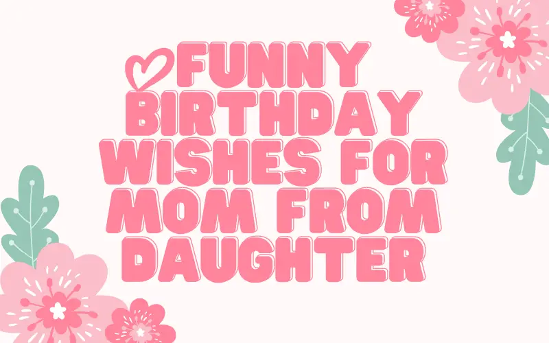 Birthday Wishes for mom from daughter