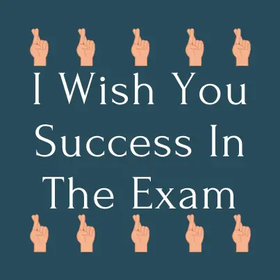 I wish you success in the exam