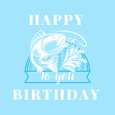 Birthday Wishes For A Fisherman