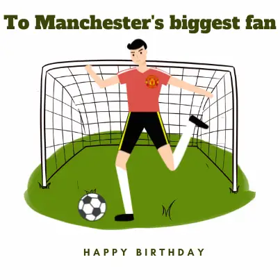 Birthday Wishes And Cards For A Manchester Fan!
