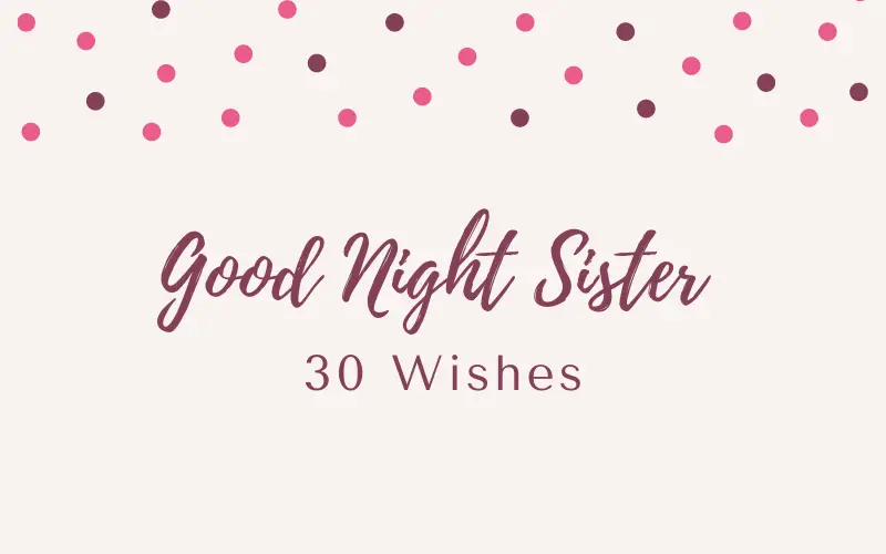 Good Night Sister – 30 Wishes