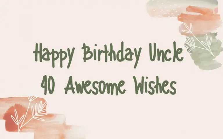 Happy Birthday Uncle - 40 Awesome Wishes