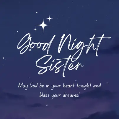 good night sister god bless you