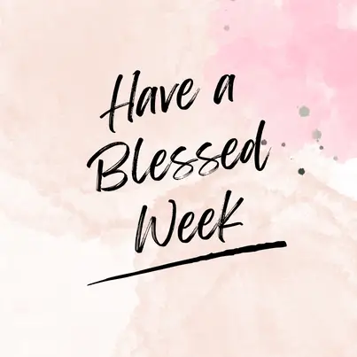 have a blessed week pic