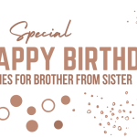 37 Special Happy Birthday Wishes for Brother From Sister