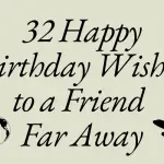 32 Happy Birthday Wishes to a Friend Far Away