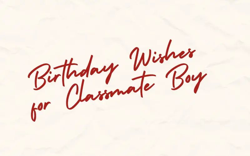 Birthday Wishes for Classmate Boy
