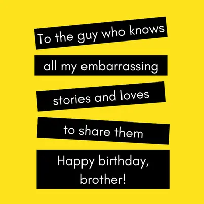 happy birthday brother shame stories funny wish