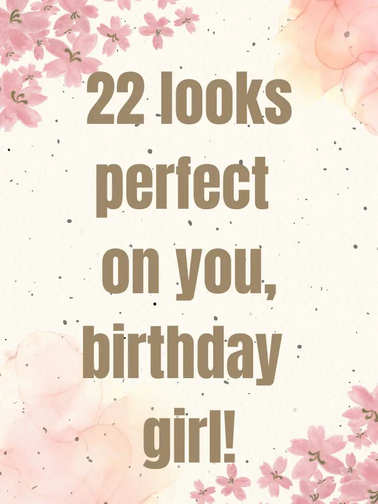 22nd Birthday Caption for a Girl