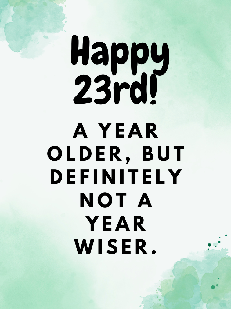 Funny Caption for 23rd Birthday