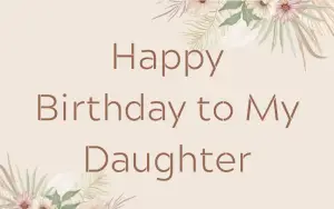 Happy Birthday to My Daughter - 47 Unique Wishes | I-Wish-You