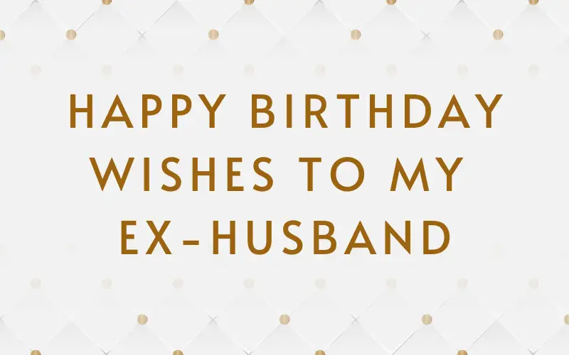 happy birthday ex husband