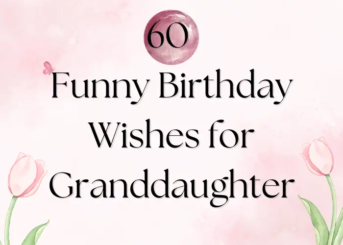 Funny Birthday Wishes for Granddaughter